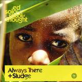 Ed Solo & Skool Of Thought - Always There/sludge