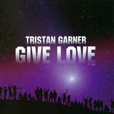 Tristan Garner - Give Love