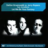 Stefan Gruenwald - Let Me Be Your Fantasy