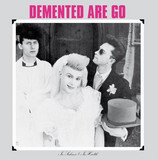 DEMENTED ARE GO - IN SICKNESS AND IN HEALTH LP