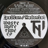 Epsilon, Hedonist, Formaldehyde - Waste More Time EP