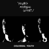 Young Marble Giants - Colossal Youth: 40th Anniversary Edition