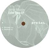 Jamal Moulay - Echo Trap Ep
