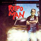 Various - A Tribute To Repo Man