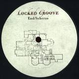 Locked Groove - End / Scherzo