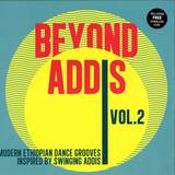 Beyond Addis 02 - Beyond Addis 02 - Modern Ethiopian Dance Groovesinspired By Swinging Addis