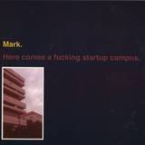 Mark - Here Comes A Fucking Startup Campus