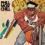 Phill Most Chill - All Cuts Recorded Raw