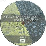 Kinky Movement - Raided House Ep