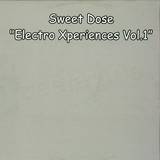Sweet Dose - *1* Electro Xperiences