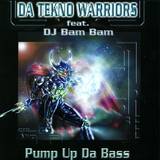 Da Tekno Warriors & Dj Bam Bam - Pump Up Da Bass