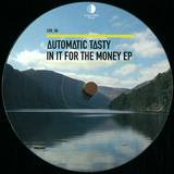 Automatic Tasty - In It For The Money Ep