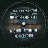 Switch Technique - The Mother Earth Ep Part 1