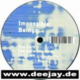 Impossible Beings - Too Late