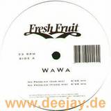Fresh Fruit Vs. Work - Wawa / Olav Basoski