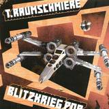 T Raumschmiere - Blitzkrieg Pop 12"
