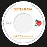 SISTER KAYA - Lovin' You (Japanese Version) / Lovin' You (7")