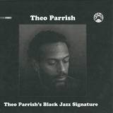 Theo Parrish - Black Jazz Signature