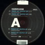 Hardfloor - Swag My Glitch Up Remixes