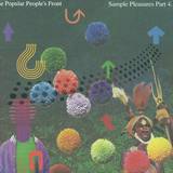 The Popular People's Front - Sample Pleasures Pt.4