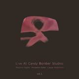 Massimo Pupillo, Alexandre Babel & Caspar Brötzmann - Live At Candy Bomber Studios, Vol. 1