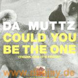 Da Muttz - Could You Be The One