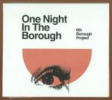 6th Borough Project - One Night In The Borough