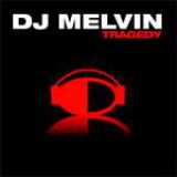 Dj Melvin - Tragedy