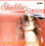 Shaddae - I'm With U