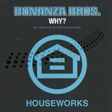 Bonanza Bros. - Why