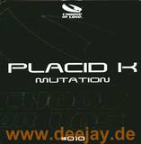 Placid K - Mutation/darthness