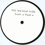 The Mashup Kids - Such A Rush