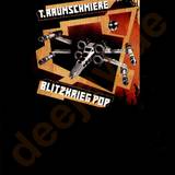 T Raumschmiere - Blitzkrieg Pop 7"