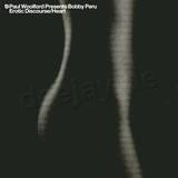 Paul Woolford Pres. Bobby Peru - Erotic Discourse