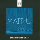 Matt-u - Straightened Up