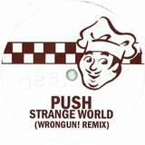Push - Strange World