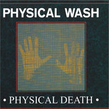 PHYSICAL WASH - PHYSICAL DEATH EP