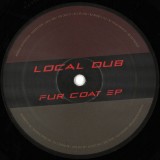 Local Dub - Fur Coat EP