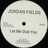 JORDAN FIELDS - LET ME DUB YOU / BONGO DUB