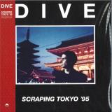 DIVE - SCRAPING TOKYO '95 LP