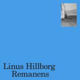 Linus Hillborg - Remanens