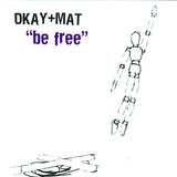 D Kay & Mat - Be Free