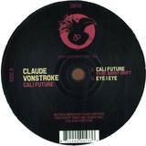 Claude Vonstroke - Cali Future
