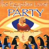 Egyptian Lover - Party