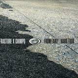 Fracture X Chimpo - From Early9, 9hard Food9, 9from Early (fracture's Reduction Mix)