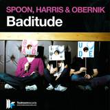 Spoon, Harris & Obernik - Baditude
