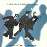 Prezioso Feat. Marvin - Somebody / We Rule The Danza