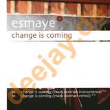 Esmaye - Change Is Coming