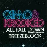 Camo & Krooked - All Fall Down Feat. Shaz Sparks / Breezeblock