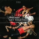 Groove Rebels - Get Together